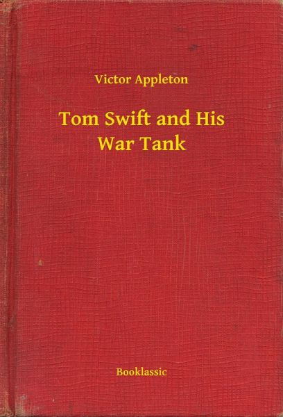 Tom Swift and His War Tank (eBook, ePUB) Tom Swift and His War Tank (eBook, ePUB)