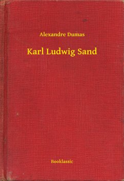 Karl Ludwig Sand (eBook, ePUB) - Dumas, Alexandre