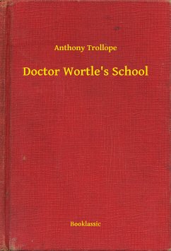 Doctor Wortle's School (eBook, ePUB) - Trollope, Anthony