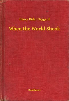 When the World Shook (eBook, ePUB) - Haggard, Henry Rider