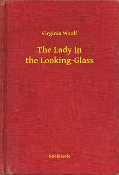 The Lady in the Looking-Glass (eBook, ePUB) - Woolf, Virginia