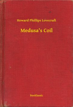 Medusa's Coil (eBook, ePUB) - Lovecraft, Howard Phillips