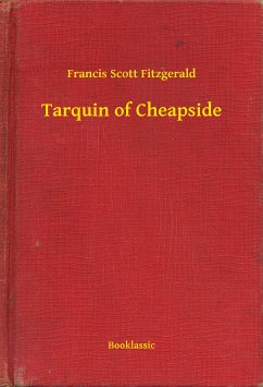 Tarquin of Cheapside (eBook, ePUB) - Fitzgerald, Francis Scott