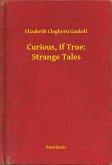 Curious, If True: Strange Tales (eBook, ePUB)