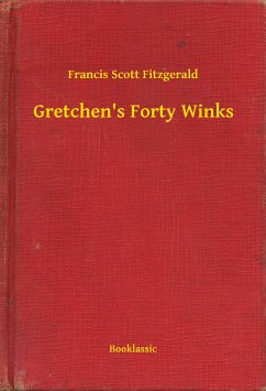 Gretchen's Forty Winks (eBook, ePUB) - Fitzgerald, Francis Scott