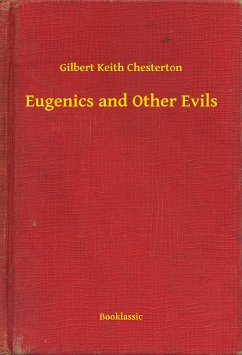 Eugenics and Other Evils (eBook, ePUB) - Chesterton, Gilbert Keith