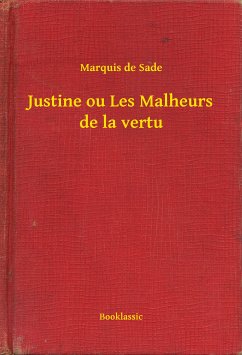 Justine ou Les Malheurs de la vertu (eBook, ePUB) - de Sade, Marquis