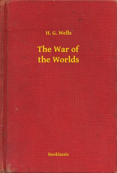 The War of the Worlds (eBook, ePUB) The War of the Worlds (eBook, ePUB)