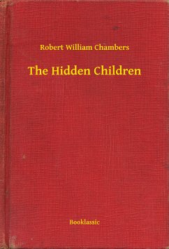The Hidden Children (eBook, ePUB) - Chambers, Robert William