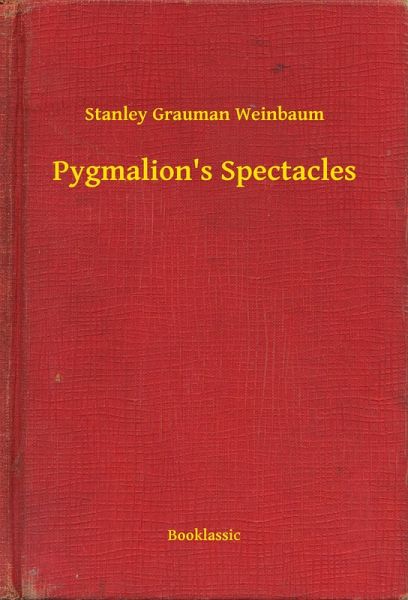Pygmalion's Spectacles (eBook, ePUB) Pygmalion's Spectacles (eBook, ePUB)