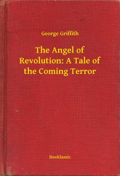 The Angel of Revolution: A Tale of the Coming Terror (eBook, ePUB) - Griffith, George