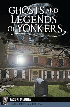 Ghosts and Legends of Yonkers (eBook, ePUB) - Medina, Jason