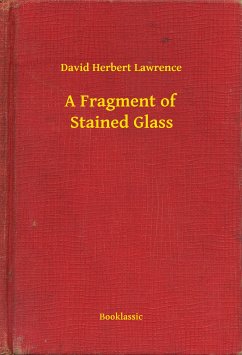 A Fragment of Stained Glass (eBook, ePUB) - Lawrence, David Herbert