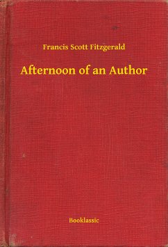 Afternoon of an Author (eBook, ePUB) - Fitzgerald, Francis Scott