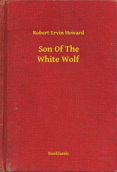 Son Of The White Wolf (eBook, ePUB) - Howard, Robert Ervin