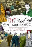 Wicked Columbus, Ohio (eBook, ePUB)