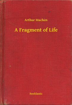 A Fragment of Life (eBook, ePUB) - Machen, Arthur