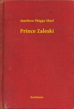 Prince Zaleski (eBook, ePUB) - Shiel, Matthew Phipps