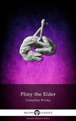 Complete Works of Pliny the Elder (eBook, ePUB) - The Elder, Pliny