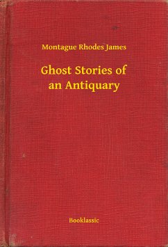 Ghost Stories of an Antiquary (eBook, ePUB) - Montague, Montague