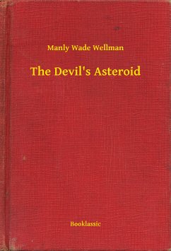 The Devil's Asteroid (eBook, ePUB) - Wellman, Manly Wade