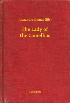 The Lady of the Camellias (eBook, ePUB) - (fils), Alexandre Dumas