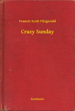 Crazy Sunday (eBook, ePUB) - Fitzgerald, Francis Scott