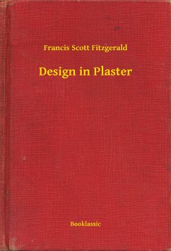 Design in Plaster (eBook, ePUB) - Fitzgerald, Francis Scott