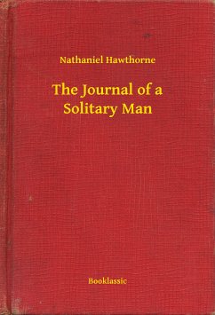 The Journal of a Solitary Man (eBook, ePUB) - Hawthorne, Nathaniel