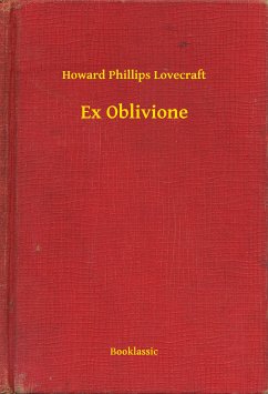Ex Oblivione (eBook, ePUB) - Lovecraft, Howard Phillips