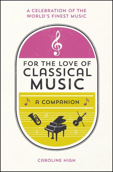 For the Love of Classical Music (eBook, ePUB) For the Love of Classical Music (eBook, ePUB)
