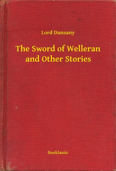 The Sword of Welleran and Other Stories (eBook, ePUB) The Sword of Welleran and Other Stories (eBook, ePUB)