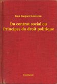 Du contrat social ou Principes du droit politique (eBook, ePUB)