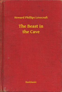 The Beast in the Cave (eBook, ePUB) - Lovecraft, Howard Phillips