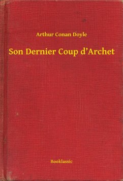 Son Dernier Coup d'Archet (eBook, ePUB) - Doyle, Arthur Conan