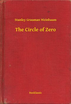 The Circle of Zero (eBook, ePUB) - Weinbaum, Stanley Grauman