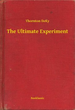 The Ultimate Experiment (eBook, ePUB) - DeKy, Thornton