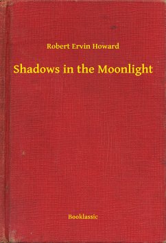 Shadows in the Moonlight (eBook, ePUB) - Howard, Robert Ervin