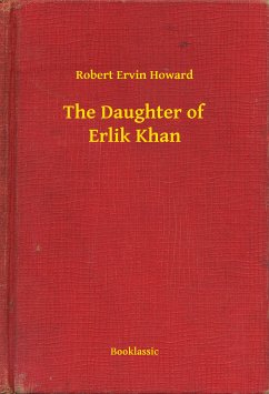 The Daughter of Erlik Khan (eBook, ePUB) - Howard, Robert Ervin