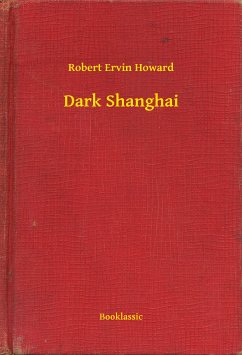 Dark Shanghai (eBook, ePUB) - Howard, Robert Ervin