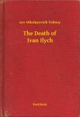 The Death of Ivan Ilych (eBook, ePUB)