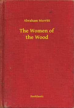 The Women of the Wood (eBook, ePUB) - Merritt, Abraham