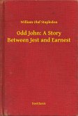 Odd John: A Story Between Jest and Earnest (eBook, ePUB) Odd John: A Story Between Jest and Earnest (eBook, ePUB)