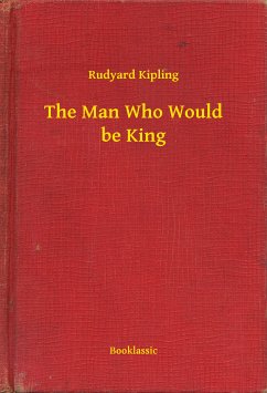 The Man Who Would be King (eBook, ePUB) - Rudyard, Rudyard