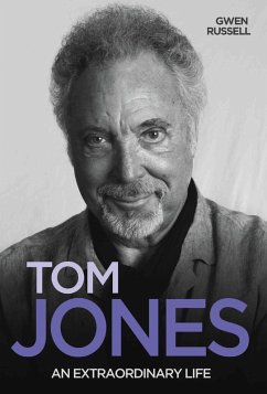Tom Jones - An Extraordinary Life (eBook, ePUB) - Russell, Gwen