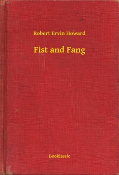 Fist and Fang (eBook, ePUB) - Howard, Robert Ervin