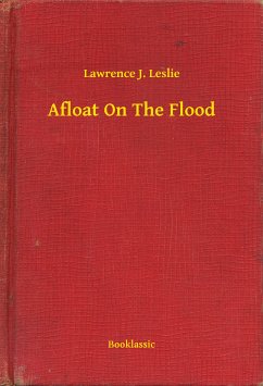 Afloat On The Flood (eBook, ePUB) - J. Leslie, Lawrence