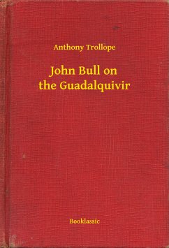 John Bull on the Guadalquivir (eBook, ePUB) - Trollope, Anthony