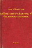 Raffles: Further Adventures of the Amateur Cracksman (eBook, ePUB)