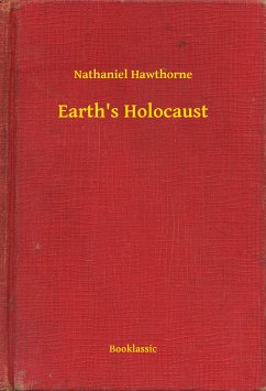 Earth's Holocaust (eBook, ePUB) - Hawthorne, Nathaniel